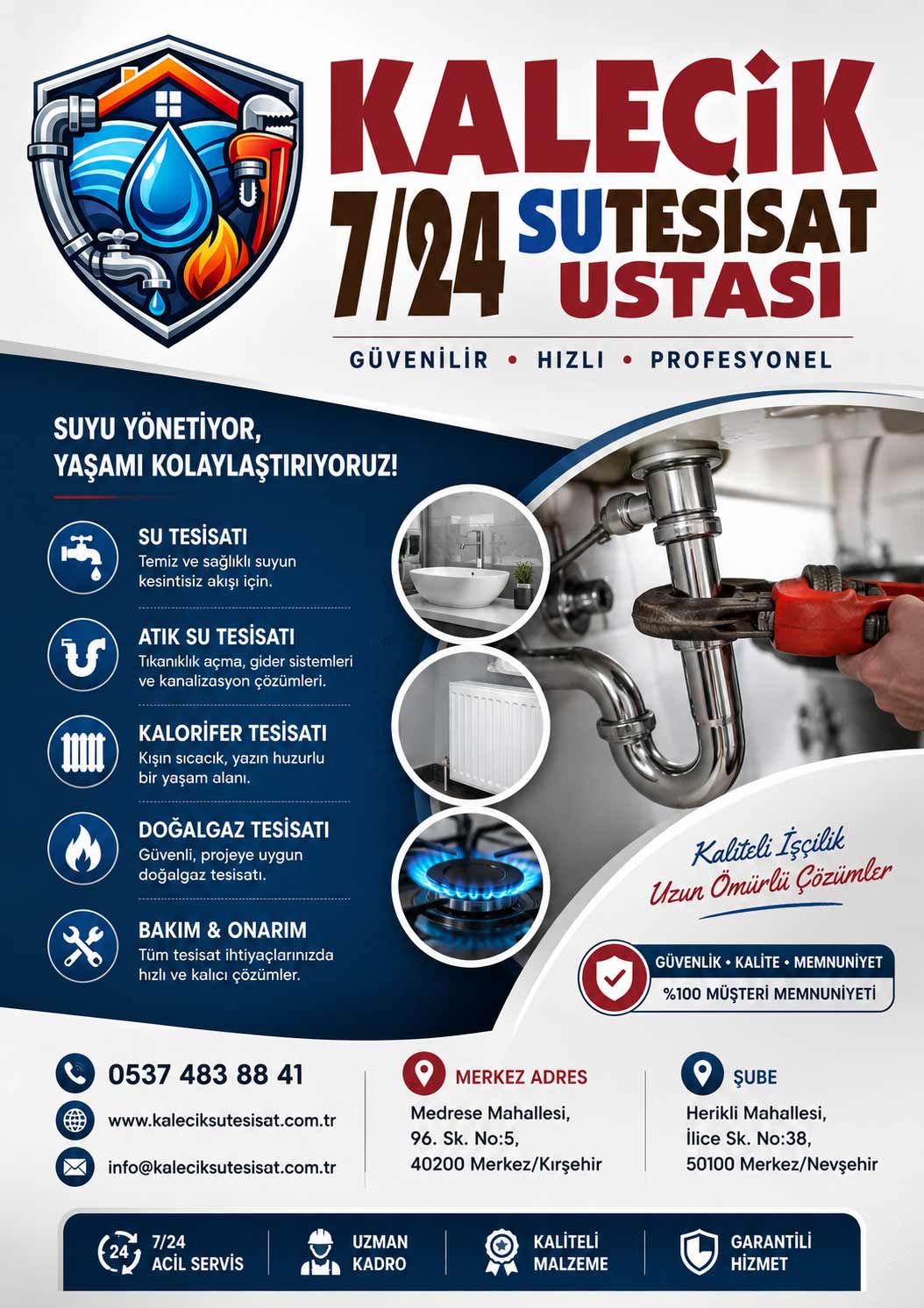 Kalecik Su Tesisat, Kırşehir merkezli su tesisatçısı olarak, geniş hizmet yelpazesiyle müşterilerine destek sunmaktadır. Lavabo gideri açma, tuvalet tıkanıklığı açma, duş gideri temizleme gibi konularda uzman ekiplerimizle hızlı ve etkili çözümler sunuyoruz. Su kaçak tespiti alanında kırmadan yöntemler kullanarak, müşteri memnuniyetini öncelikli hedefimiz olarak belirliyoruz. Ayrıca, kameralı gider görüntüleme ve robotla tıkalı gider açma gibi modern tekniklerle tesisat sorunlarına kalıcı çözümler üretiyoruz. 7/24 acil tesisatçı hizmetimizle, her an yanınızdayız. Kırşehir’deki tecrübemizle, güvenilir hizmet anlayışımızla sizlere en iyi hizmeti vermek için buradayız.